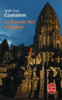 Couverture du livre Dernier roi d'Angkor (Le) - COATALEM JEAN-LUC - 9782253157564