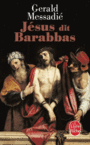 Couverture du livre Jésus dit Barabbas - Messadié Gerald - 9782253185673