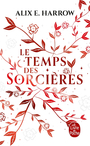 Couverture du livre Temps des sorcières (Le) - Harrow Alix E. - 9782253243755