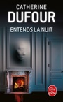 Couverture du livre Entends la nuit - Dufour Catherine - 9782253260608