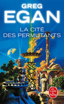 Couverture du livre Cité des permutants (La) - EGAN GREG - 9782253909255