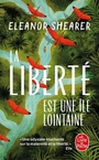 Couverture du livre Liberté est une île lointaine (La) - Shearer Eleanor - 9782253909590