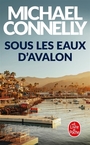 Book cover: Sous les eaux d'Avalon - CONNELLY MICHAEL - 9782253910169