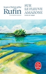 Couverture du livre SUR LE FLEUVE AMAZONE - RUFIN JEAN-CHRISTOPHE - 9782253911548