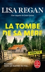 Book cover: La tombe de sa mère  : une enquête de Josie Quinn - Regan Lisa - 9782253913856