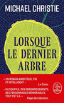 Couverture du livre Lorsque le dernier arbre - Christie Michael - 9782253941682