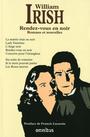 Couverture du livre Rendez-vous en noir : romans et nouvelles - IRISH WILLIAM - 9782258094994