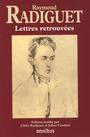 Couverture du livre Lettres retrouvées - RADIGUET RAYMOND - 9782258099241