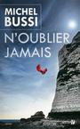 Couverture du livre N'OUBLIER JAMAIS - Bussi Michel - 9782258105553