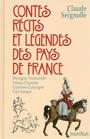 Couverture du livre CONTES  RECITS ET LEGENDES DES PAYS DE FRANCE - TOME 1 - SEIGNOLLE CLAUDE - 9782258113299