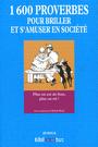 Couverture du livre 1.600 proverbes pour briller et s'amuser en société : plus on est - COLLECTIF - 9782258114678