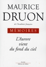 Couverture du livre L'aurore vient du fond du ciel: memoires - DRUON MAURICE - 9782259204507