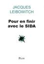 Couverture du livre Pour en finir avec le sida - Leibowitch Jacques - 9782259207591