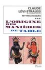 Couverture du livre Mythologiques 3 L'origine des manières de la table - Lévi-Strauss Claude - 9782259211024