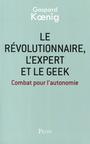 Couverture du livre Revolutionnaire, expert et geek - KOENIG GASPARD - 9782259229890