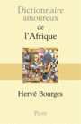 Couverture du livre Dictionnaire amoureux de l'Afrique - Bourges Hervé - 9782259248792