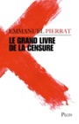 Couverture du livre Le grand livre de la censure - PIERRAT EMMANUEL - 9782259265003