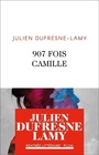 Couverture du livre 907 fois Camille - Dufresne-Lamy Julien - 9782259306584