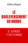 Couverture du livre Bouleversement du monde (Le) l'après 7 octobre - KEPEL GILLES - 9782259320887