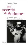 Couverture du livre Secrets de Sodome : un siècle et demi d'homosexualité clandestine - ALLIOT DAVID - 9782259321778