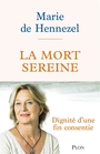 Couverture du livre Mort sereine : dignité d'une fin consentie (La) - HENNEZEL MARIE DE - 9782259325691