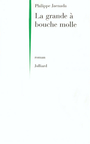 Couverture du livre La grande a bouche molle - JAENADA PHILIPPE - 9782260015536