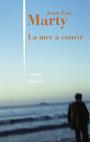 Couverture du livre La Mer à courir - MARTY JEAN-LUC - 9782260020776