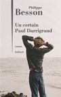 Couverture du livre Un certain Paul Darrigrand - BESSON PHILIPPE - 9782260052845