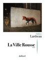 Couverture du livre Ville rousse (La) - LARDREAU FABRICE - 9782260054610