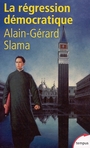 Couverture du livre Régression démocratique (La) - Slama Alain-Gérard - 9782262018672