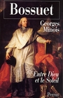 Couverture du livre Bossuet : entre dieu et le soleil - MINOIS GEORGES - 9782262020637