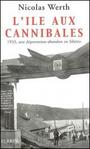 Couverture du livre Ile aux cannibales:1933, une deportation-abandon en siberie - WERTH NICOLAS - 9782262024345