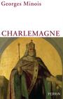 Couverture du livre Charlemagne - MINOIS GEORGES - 9782262029616