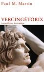 Couverture du livre Vercingétorix : le politique, le stratège - Martin Paul Marius - 9782262030704