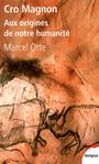 Couverture du livre Cro-Magnon : aux origines de notre humanité - Otte, Marcel - 9782262032180