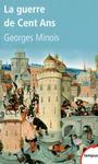 Couverture du livre Guerre de Cent Ans (La): naissance de deux nations - MINOIS GEORGES - 9782262032296