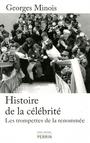 Couverture du livre Hist.de La Celebrite -Trompettes.. [num] - MINOIS GEORGES - 9782262041533