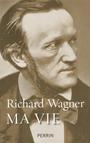 Couverture du livre Ma Vie [num] - WAGNER RICHARD - 9782262041847
