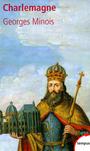 Couverture du livre Charlemagne - MINOIS GEORGES - 9782262043742