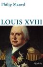 Couverture du livre Louis xviii -ne - MANSEL PHILIP - 9782262044015