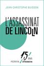 Couverture du livre Assassinat De Lincoln - BUISSON JEAN-CHRISTOPHE - 9782262047849