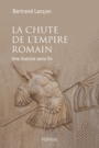 Couverture du livre Chute de l'Empire romain (La) : une histoire sans fin - Lançon Bertrand - 9782262048266