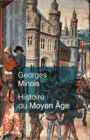 Couverture du livre Histoire du Moyen Age : mille ans de splendeurs et misères - MINOIS GEORGES - 9782262050382