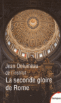 Couverture du livre Seconde gloire de Rome : XVe-XVIIe siècle (La) - DELUMEAU JEAN - 9782262064501