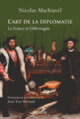 Couverture du livre Art de la diplomatie (L') : la France et l'Allemagne - MACHIAVEL - 9782262075958