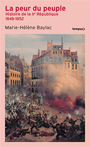 Couverture du livre Peur du peuple (La) Histoire de la IIe République 1848-1852 - Baylac Marie-Hélène - 9782262107208