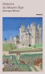 Couverture du livre Histoire du Moyen Age : mille ans de splendeurs et misères - MINOIS GEORGES - 9782262115395