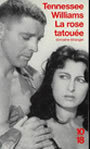 Couverture du livre La rose tatouee - WILLIAMS TENNESSEE - 9782264022257