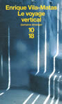 Couverture du livre Le voyage vertical - VILA-MATAS ENRIQUE - 9782264036148