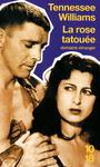 Couverture du livre La rose tatouée - WILLIAMS TENNESSEE - 9782264051165